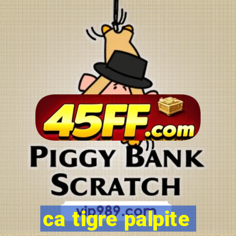 ca tigre palpite